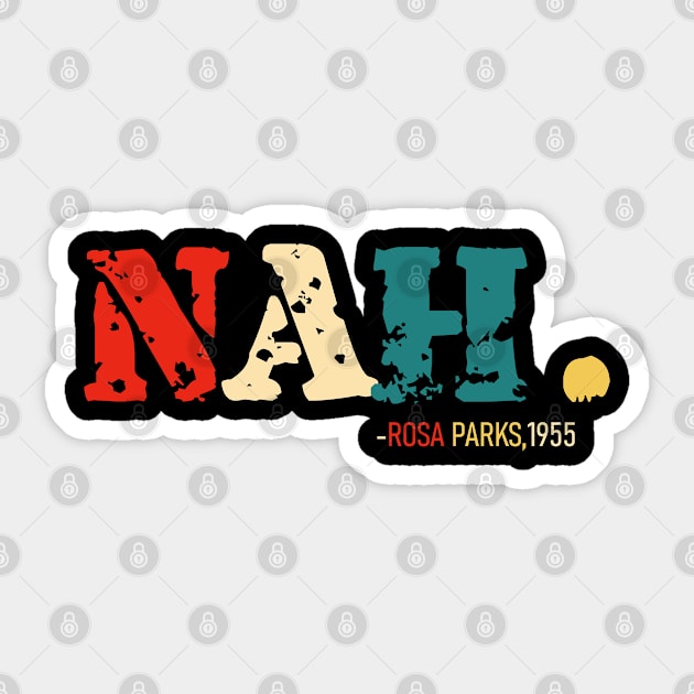 Nah Rosa Parks Quote, Black History, Black Queen, African American Sticker by UrbanLifeApparel